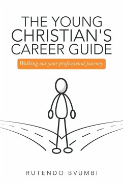 The Young Christian's Career Guide - Bvumbi, Rutendo