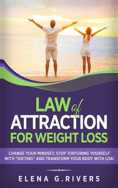 Law of Attraction for Weight Loss - Rivers, Elena G.