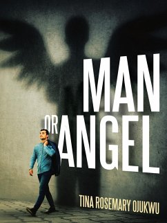 Man or Angel - Ojukwu, Tina Rosemary