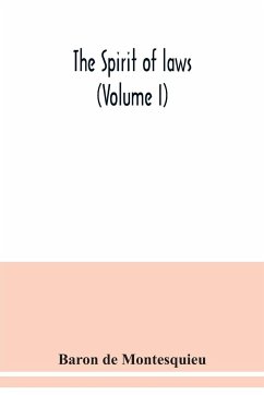 The Spirit of laws (Volume I) - de Montesquieu, Baron