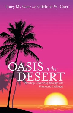 Oasis in the Desert - Carr, Tracy M.; Carr, Clifford W.