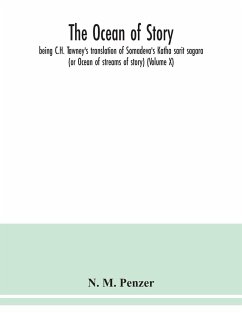 The ocean of story, being C.H. Tawney's translation of Somadeva's Katha sarit sagara (or Ocean of streams of story) (Volume X) - M. Penzer, N.