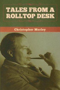 Tales from a Rolltop Desk - Morley, Christopher