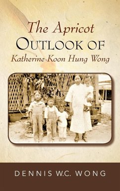 The Apricot Outlook Of Katherine Koon Hung Wong - Wong, Dennis W. C.