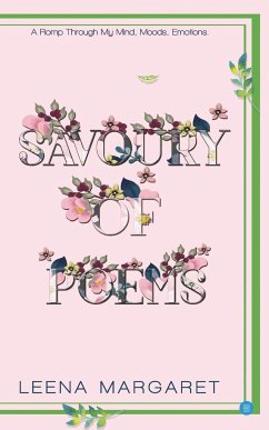 Savoury of poems (Romp through My mind, Moods Emotions) - Margaret, Leena