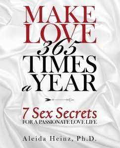 Make Love 365 Times a Year - Heinz Ph. D., Aleida