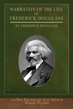 Narrative of the Life of Frederick Douglass and The Fourth of July Speech - Douglass, Frederick