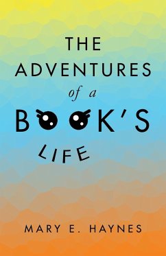 The Adventures of a Book's Life - Haynes, Mary E.