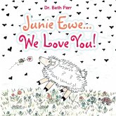 Junie Ewe... We Love You! Junie Ewe... We Love You!