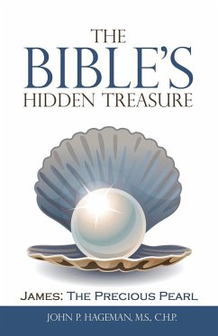 The Bible's Hidden Treasure - Hageman M. S. C. H. P., John P.