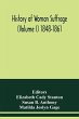History of woman suffrage (Volume I)... - Bild 1