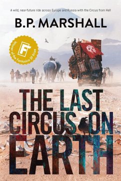 The Last Circus on Earth - Marshall, B P