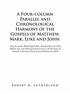 A Four-Column Parallel and Chronological Harmony of the Gospels of Matthew, Mark, Luke and John - Sutherland, Robert M.