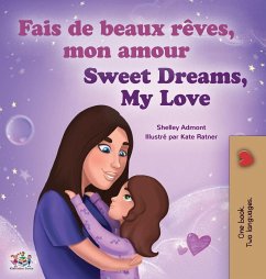 Sweet Dreams, My Love (French English Bilingual Children's Book) - Admont, Shelley; Books, Kidkiddos