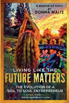 Living Like the Future Matters - Maltz, Donna