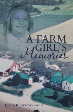 A Farm Girl's Memories - Walhout, Judith Kuipers