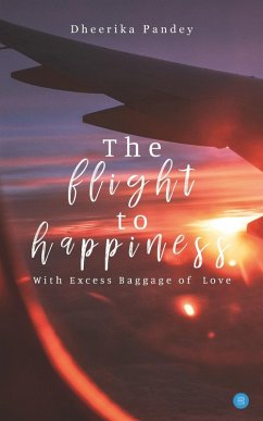 The flight to happiness - Pandey, Dheerika