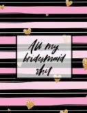 All My Bridesmaid Shit