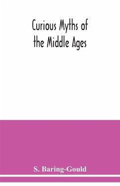 Curious myths of the Middle Ages - Baring-Gould, S.