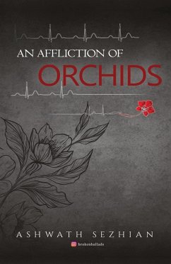 An Affliction of Orchids - Sezhian, Ashwath