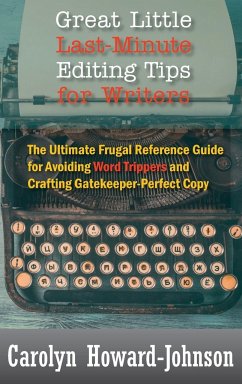 Great Little Last-Minute Editing Tips for Writers - Howard-Johnson, Carolyn
