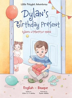 Dylan's Birthday Present / Dylanen Urtebetetze Oparia - Bilingual Basque and English Edition - Dias de Oliveira Santos, Victor