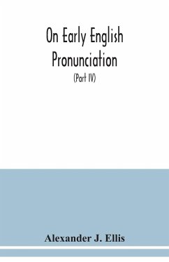 On early English pronunciation - J. Ellis, Alexander