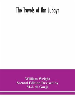 The Travels of Ibn Jubayr - Wright. Second Edition Revised by M. J. d