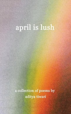 April is Lush - Tiwari, Aditya