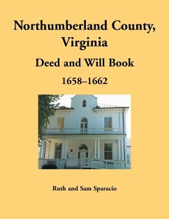 Northumberland County, Virginia Deed and Will Book, 1658-1662 - Sparacio, Ruth