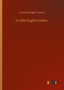 A Little English Gallery - Guiney, Louise Imogen