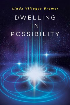 Dwelling in Possibility - Bremer, Linda Villegas