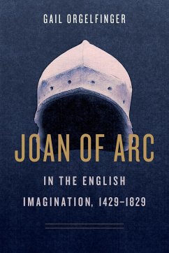 Joan of Arc in the English Imagination, 1429¿1829