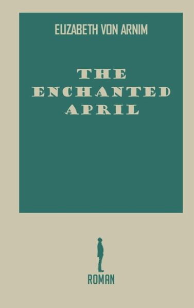 enchanted april by elizabeth von arnim
