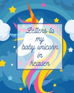 Letters To My Baby Unicorn In Heaven - Larson, Patricia