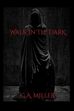 Walk In The Dark - Miller, G. A.