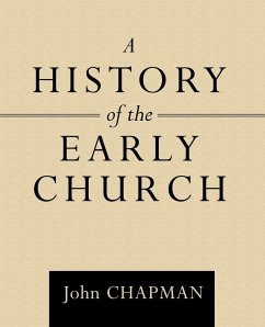 A History of the Early Church - Chapman, John