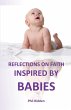 REFLECTIONS ON FAITH INSPIRED BY BABIES - Bild 1