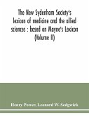 The New Sydenham Society's lexicon of medicine and the allied sciences