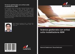 Scienza gestionale con enfasi sulla modellazione ABM - Souchelmaei, Hamid Soleimani
