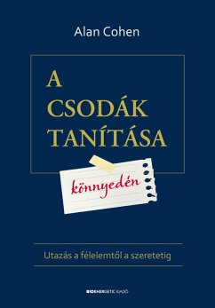 Cover A csodák tanítása könnyedén - Utazás a félelemtol a szeretetig (eBook, ePUB)