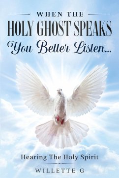 When The Holy Ghost Speaks, You Better Listen... - G, Willette