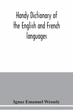 Handy dictionary of the English and French languages - Emanuel Wessely, Ignaz