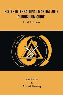 Rister International Martial Arts Curriculum Guide First Edition - Rister, Jon; Huang, Alfred