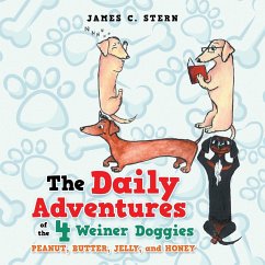 The Daily Adventures of the 4 Weiner Doggies - Stern, James C.