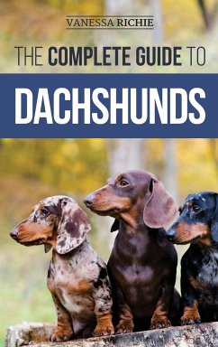 The Complete Guide to Dachshunds - Richie, Vanessa