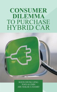 Consumer Dilemma to Purchase Hybrid Car - Leng, Kooi Chung; Chin, Tooi Ai; Hamid, Abu Bakar A