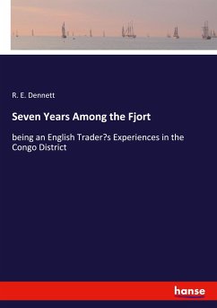 Seven Years Among the Fjort - Dennett, R. E.