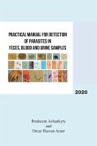 Practical Manual for Detection of Parasites in Feces, Blood and Urine Samples