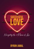 Successful Love: Navigating the 6 Phases of Love (eBook, ePUB)